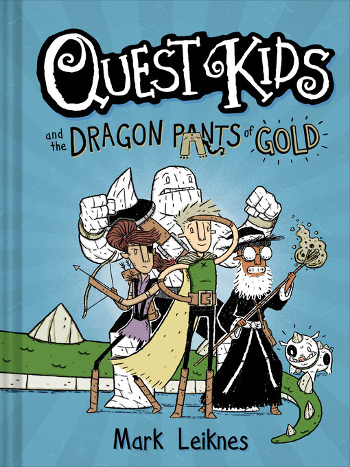 Title details for Quest Kids and the Dragon Pants of Gold by Mark Leiknes - Available